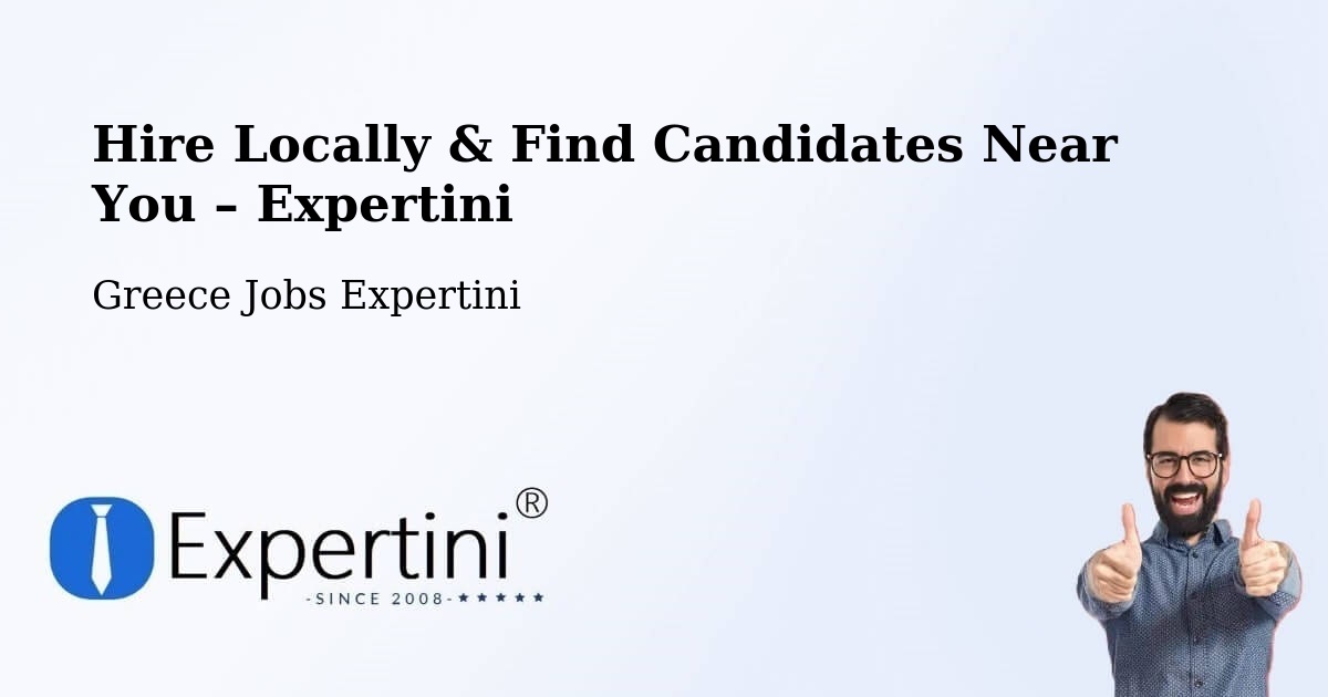 Hire Locally in Platariá – Find Qualified Candidates Near You - Platariá, Greece Jobs Expertini