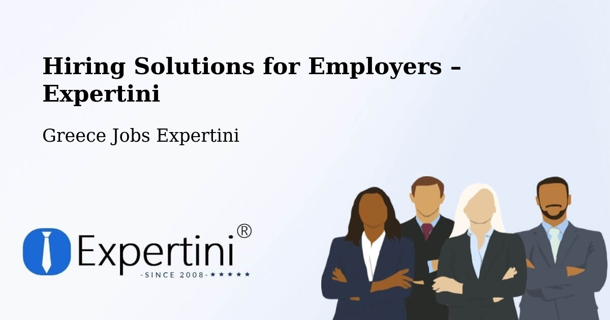 Hiring Solutions for Employers in Platariá - Platariá, Greece Jobs Expertini
