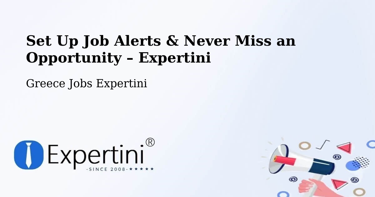 Job Alerts Guide – Get Notified About New Jobs in Platariá - Platariá, Greece Jobs Expertini
