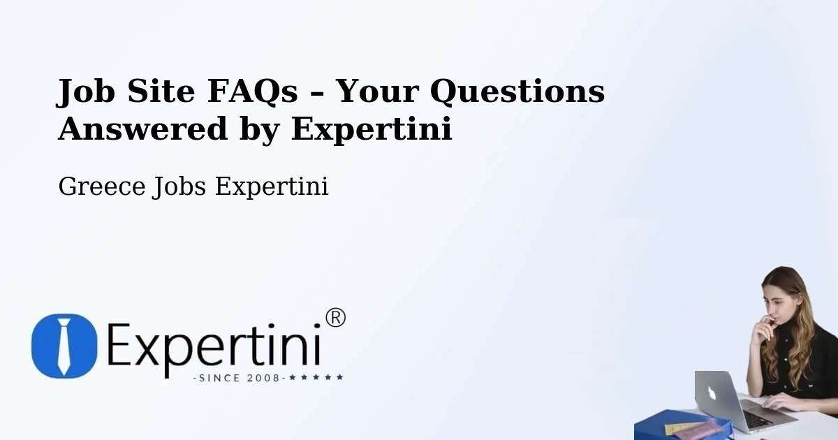 Job Site FAQs – Frequently Asked Questions – Platariá - Platariá, Greece Jobs Expertini