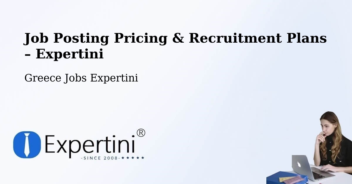 Job Posting Pricing & Recruitment Plans – Platariá - Platariá, Greece Jobs Expertini